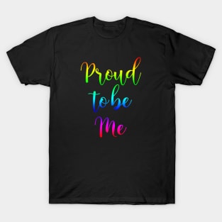 Proud to be Me T-Shirt